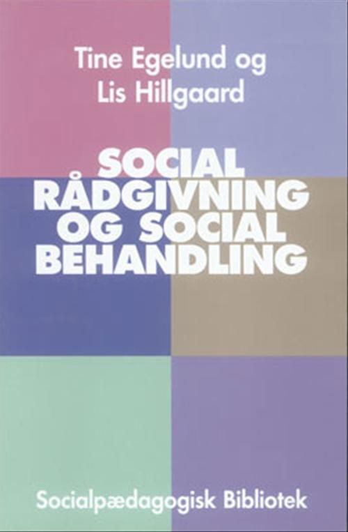 Cover for Tine Egelund; Lis Hillgaard · Socialpædagogisk Bibliotek: Social rådgivning og social behandling (Sewn Spine Book) [1st edition] (2004)