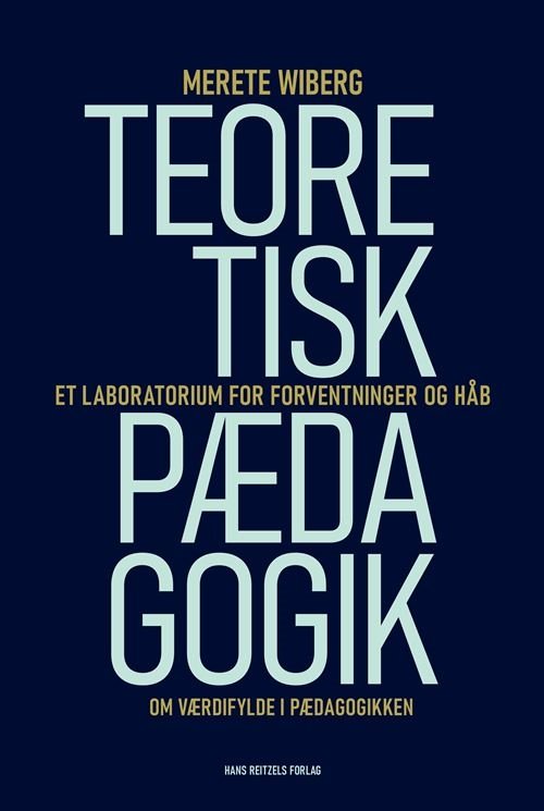 Teoretisk pædagogik - Merete Wiberg - Books - Gyldendal - 9788741272313 - August 15, 2022