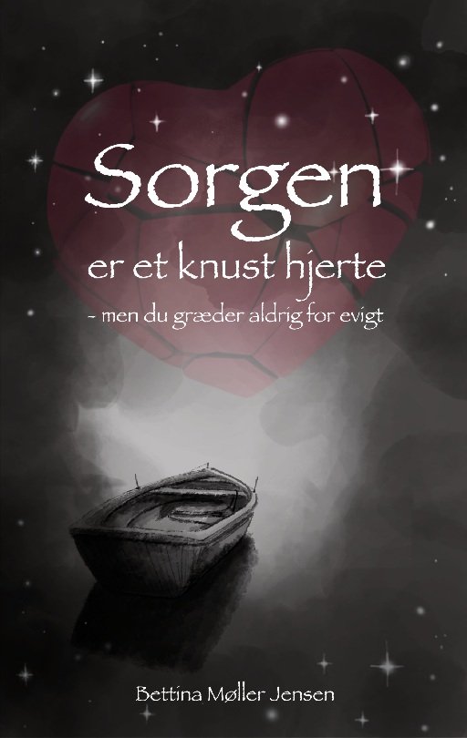 Cover for Bettina Møller Jensen; Bettina Møller Jensen · Sorgen er et knust hjerte (Paperback Book) [1er édition] (2023)