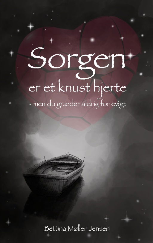 Cover for Bettina Møller Jensen; Bettina Møller Jensen · Sorgen er et knust hjerte (Paperback Book) [1. Painos] (2023)