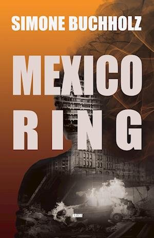 Cover for Simone Buchholz · Chastity Riley: Mexicoring (Heftet bok) [1. utgave] (2021)