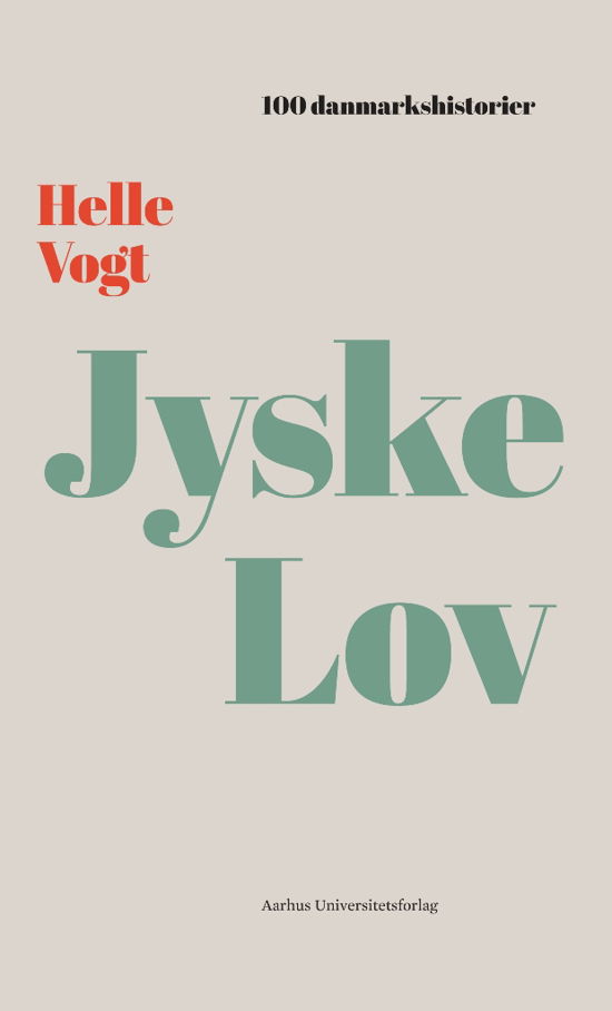 Cover for Helle Vogt · 100 danmarkshistorier 18: Jyske lov (Inbunden Bok) [1:a utgåva] (2019)
