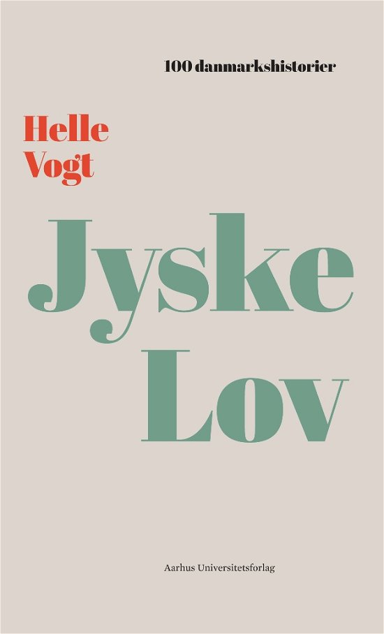 100 danmarkshistorier 18: Jyske lov - Helle Vogt - Books - Aarhus Universitetsforlag - 9788771844313 - February 14, 2019