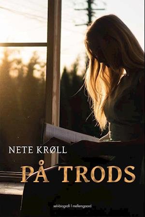 Cover for Nete Krøll · På trods (Sewn Spine Book) [1. Painos] (2021)