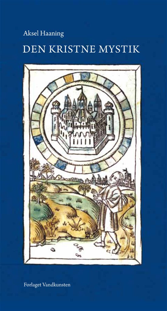Cover for Aksel Haaning · Den kristne mystik (Sewn Spine Book) [3e uitgave] (2011)