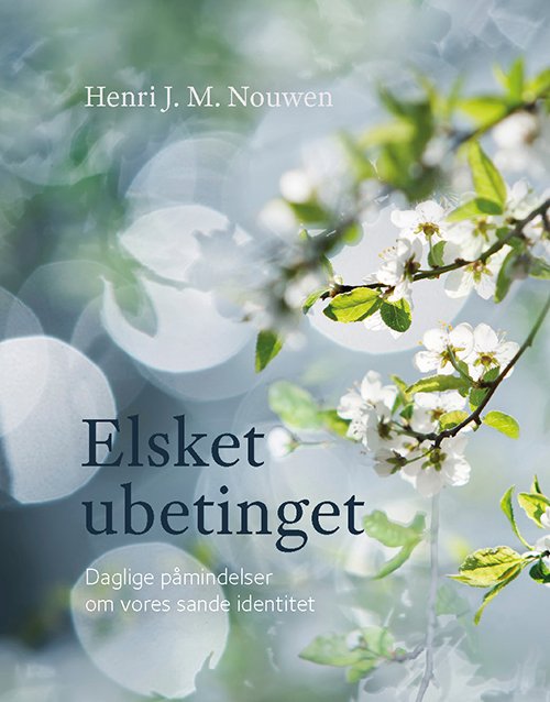 Cover for Henri J. M. Nouwen · Elsket ubetinget (Hardcover Book) [1.º edición] (2019)