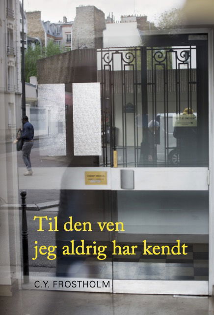 Cover for C.Y. Frostholm · Til den ven jeg aldrig har kendt (Heftet bok) [1. utgave] (2023)