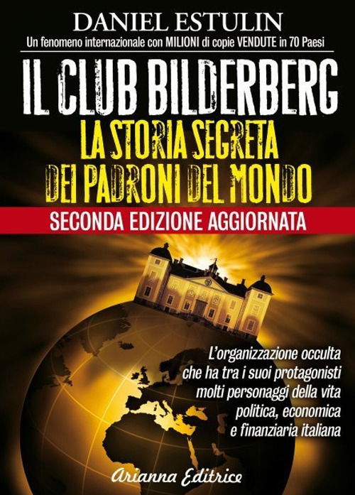 Il Club Bilderberg. La Storia Segreta Dei Padroni Del Mondo - Daniel Estulin - Books -  - 9788865882313 - 