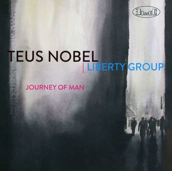 Journey Of Man - Nobel, Teus & Liberty Group - Music - NOBEL MUSIC - 9789078377313 - February 8, 2019