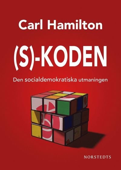 Cover for Carl Hamilton · S-koden : Den socialdemokratiska utmaningen (ePUB) (2012)