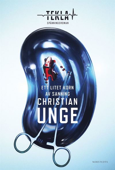 Teklaserien: Ett litet korn av sanning - Christian Unge - Böcker - Norstedts - 9789113102313 - 7 maj 2020