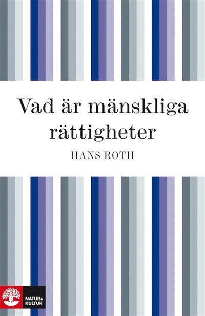 Vad är mänskliga rättigheter? - Hans Ingvar Roth - Książki - Natur & Kultur Digital - 9789127129313 - 17 listopada 2010