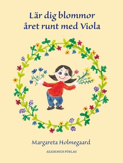 Margareta Holmegaard · Viola: Lär dig blommor året runt med Viola (Indbundet Bog) (2019)