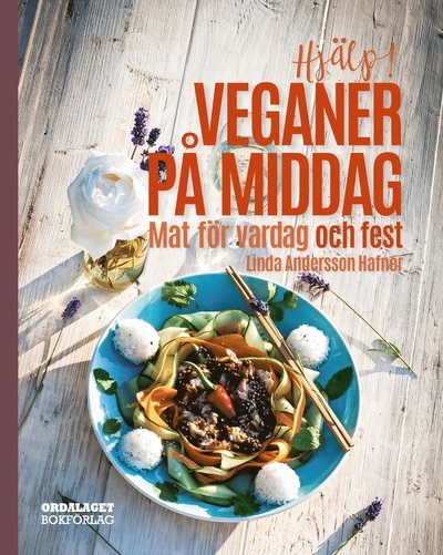 Cover for Linda Andersson Hafner · Hjälp! Veganer på middag. Mat för vardag och fest (Bound Book) (2015)