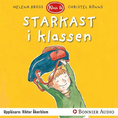 Cover for Helena Bross · Klass 1 b: Starkast i klassen (Lydbog (MP3)) (2017)