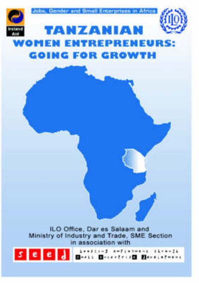 Cover for International Labour Office · Tanzanian Women Entrepreneurs: Going for Growth (Paperback Book) (2003)