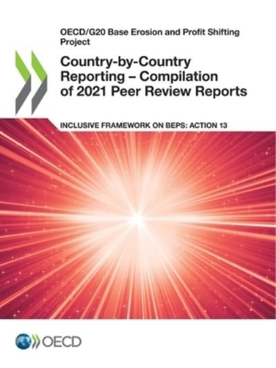 Cover for Oecd · Oecd/G20 Base Erosion and Profit Shifting Project Country-By-Country Reporting - Compilation of 2021 Peer Review Reports Inclusive Framework on Beps: Action 13 (Pocketbok) (2021)