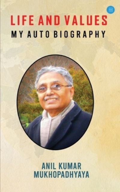 Cover for Anil Kumar Mukhopadhyaya · Life and Values (Paperback Book) (2023)