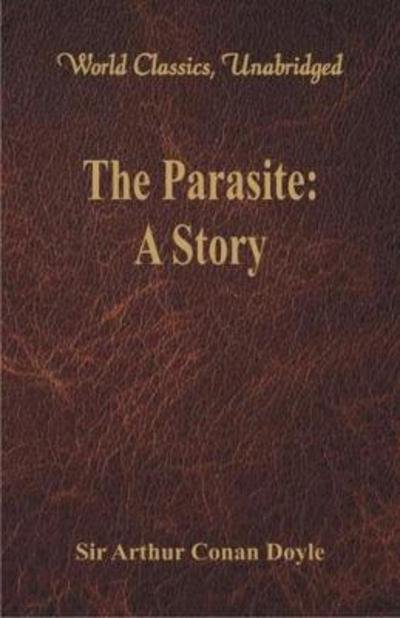 Cover for Sir Arthur Conan Doyle · The Parasite: A Story (Paperback Book) (2017)