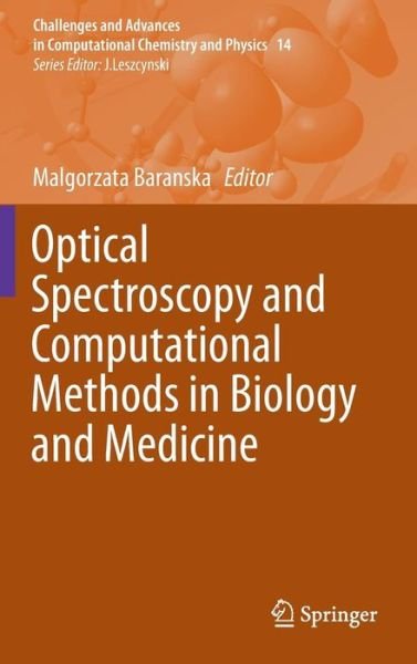 Cover for Malgorzata Baranska · Optical Spectroscopy and Computational Methods in Biology and Medicine - Challenges and Advances in Computational Chemistry and Physics (Hardcover Book) [2014 edition] (2013)