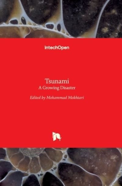 Tsunami: A Growing Disaster - Mohammad Mokhtari - Books - In Tech - 9789533074313 - December 16, 2011