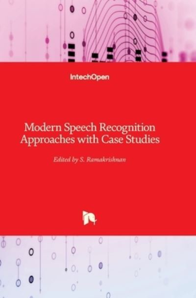 Cover for S Ramakrishnan · Modern Speech Recognition: Approaches with Case Studies (Hardcover Book) (2012)