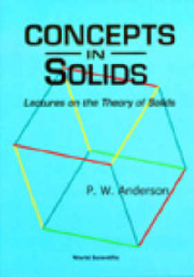 Anderson, Philip W (Princeton Univ, Usa) · Concepts In Solids: Lectures On  The Theory Of Solids - World Scientific Lecture Notes In Physics (Paperback  Book) (1997)