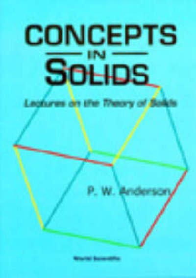 Cover for Anderson, Philip W (Princeton Univ, Usa) · Concepts In Solids: Lectures On The Theory Of Solids - World Scientific Lecture Notes In Physics (Pocketbok) (1997)