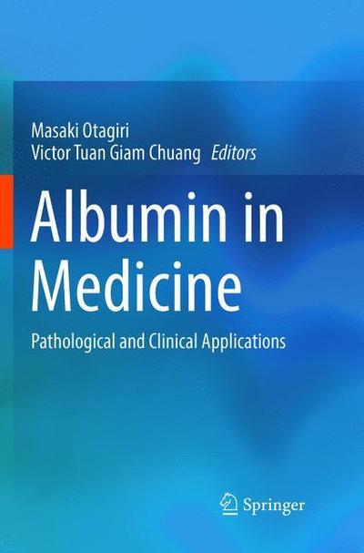 Cover for Albumin in Medicine: Pathological and Clinical Applications (Paperback Book) [Softcover reprint of the original 1st ed. 2016 edition] (2018)