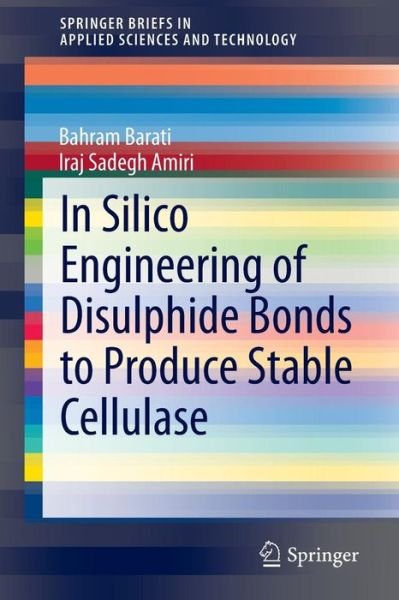Cover for Bahram Barati · In Silico Engineering of Disulphide Bonds to Produce Stable Cellulase - SpringerBriefs in Applied Sciences and Technology (Paperback Bog) [2015 edition] (2015)