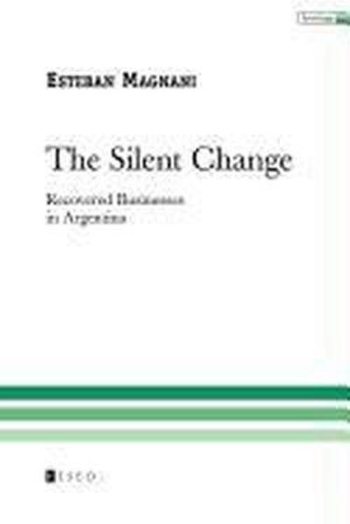 Cover for Esteban Magnani · The Silent Change: Recovered Businesses in Argentina (Paperback Book) (2009)