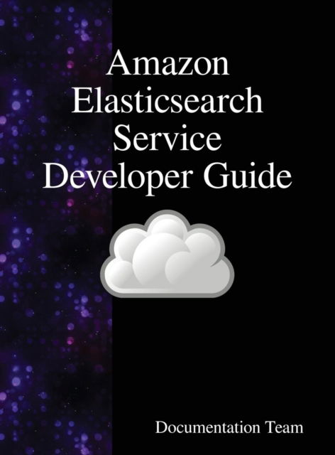 Cover for Documentation Team · Amazon Elasticsearch Service Developer Guide (Innbunden bok) (2018)