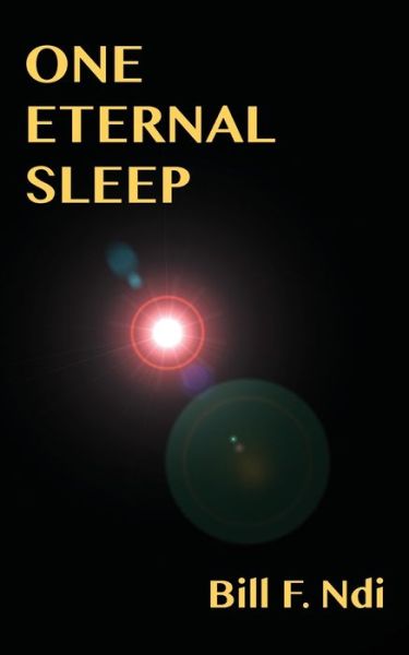 One Eternal Sleep - Bill F Ndi - Kirjat - Langaa RPCID - 9789956792313 - maanantai 2. helmikuuta 2015