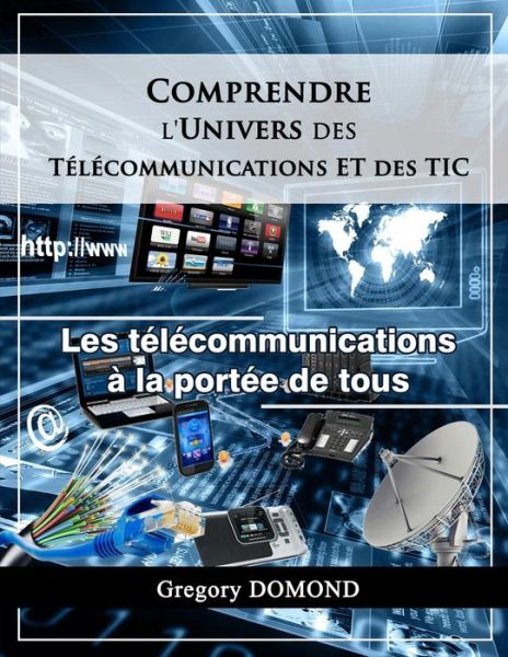 Cover for Gregory Domond · Comprendre l'Univers des Telecommunications / TIC (Taschenbuch) (2018)