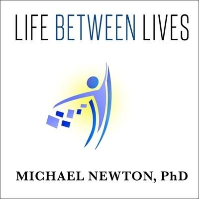 Cover for Michael Newton · Life Between Lives (CD) (2015)