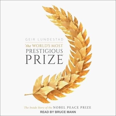 Cover for Geir Lundestad · The World's Most Prestigious Prize (CD) (2020)