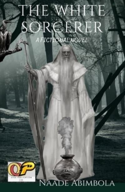 Cover for Naade Abimbola · The White Sorcerer: a fictional NOVEL (Paperback Bog) (2022)