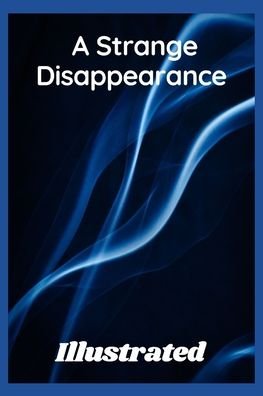 Cover for Anna Katharine Green · A Strange Disappearance Illustrated (Paperback Book) (2022)