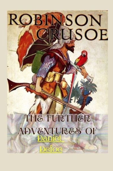 Cover for Daniel Defoe · The Further Adventures of Robinson Crusoe: Illustrated (Paperback Bog) (2022)