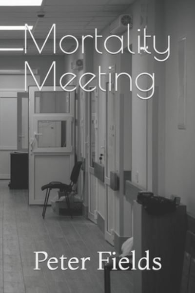 Cover for Peter Fields · Mortality Meeting (Paperback Book) (2021)