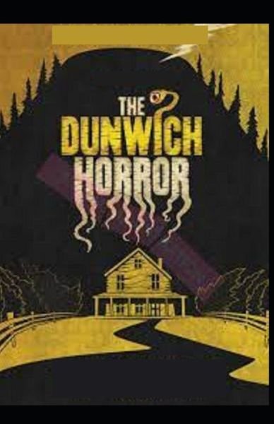 Cover for H P Lovecraft · The Dunwich Horror: Illustrated Edition (Paperback Book) (2021)