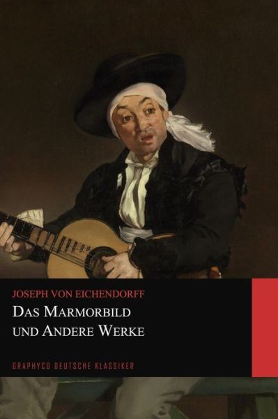 Cover for Joseph von Eichendorff · Das Marmorbild und Andere Werke (Graphyco Deutsche Klassiker) (Taschenbuch) (2020)