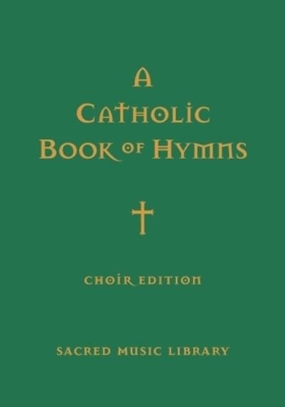 Cover for Aago Noel a Jones · A Catholic Book of Hymns - A Catholic Book of Hymns - Sacred Music Library (Paperback Book) (2020)