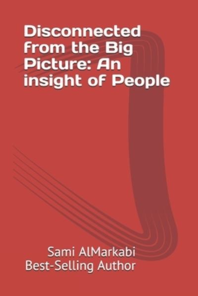 Cover for Sami B Almarkabi · Disconnected from the Big Picture (Paperback Book) (2020)