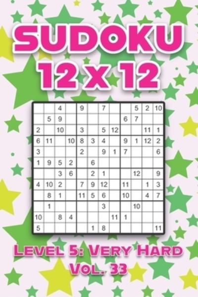 Sudoku 12 x 12 Level 5: Very Hard Vol. 33: Play Sudoku 12x12 Twelve Grid With Solutions Hard Level Volumes 1-40 Sudoku Cross Sums Variation Travel Paper Logic Games Solve Japanese Number Puzzles Enjoy Mathematics Challenge All Ages Kids to Adult Gifts - Sophia Numerik - Livros - Independently Published - 9798599393313 - 23 de janeiro de 2021