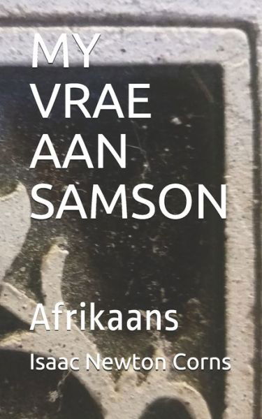 Cover for Isaac Newton Corns · My Vrae Aan Samson (Pocketbok) (2020)