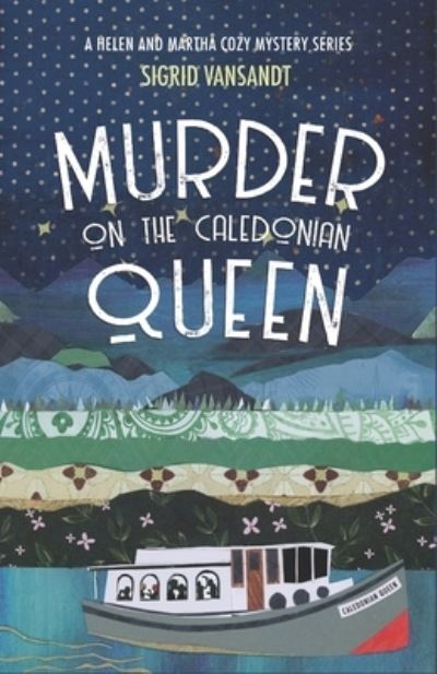 Cover for Sigrid Vansandt · Murder On The Caledonian Queen - A Helen &amp; Martha Cozy Mystery (Pocketbok) (2020)