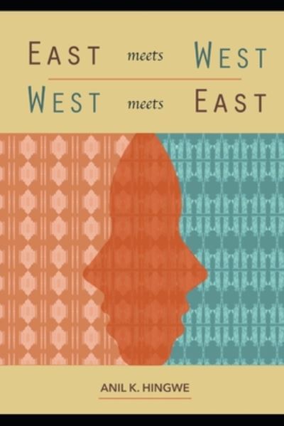 Cover for Anil K Hingwe · East Meets West / West meets East (Paperback Book) (2020)