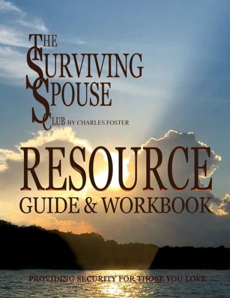 Surviving Spouse Club Resource Guide and Workbook - Charles Foster - Books - Independently Published - 9798673626313 - August 8, 2020