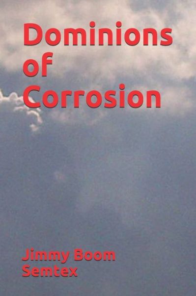 Cover for Jimmy Boom Semtex · Dominions of Corrosion (Paperback Book) (2020)